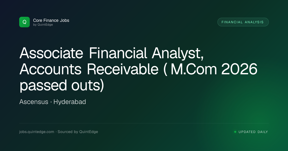 Associate Financial Analyst, Accounts Receivable ( M.Com 2026 passed ...