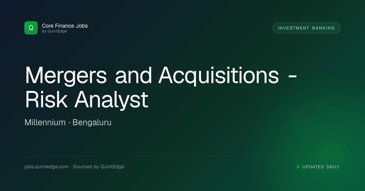 Mergers and Acquisitions - Risk Analyst at Millennium | Core Finance ...